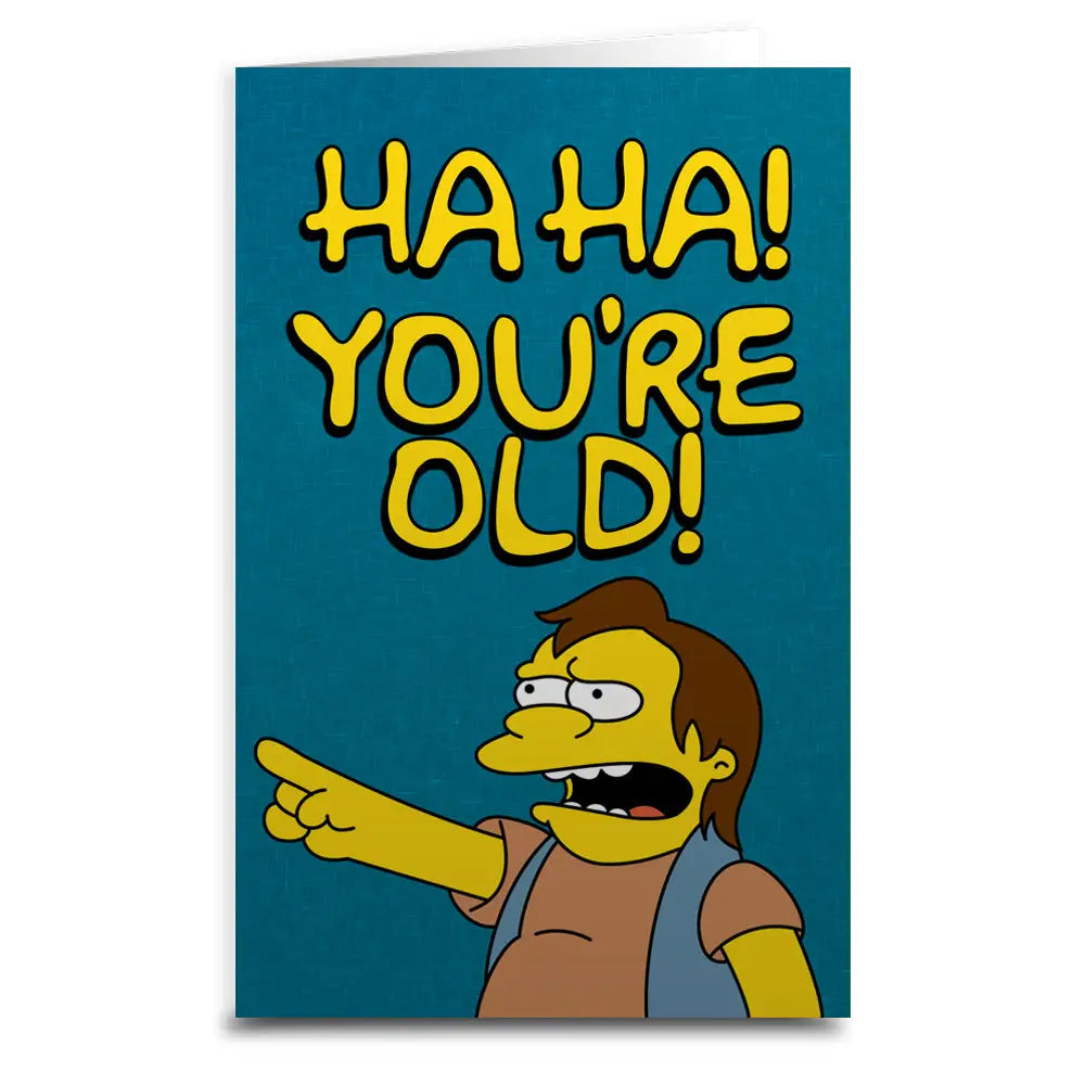 Shady Front Stationery > Greeting Cards Nelson "Ha Ha You're Old" Birthday Card NELSONBIRTHDAYCARD081122