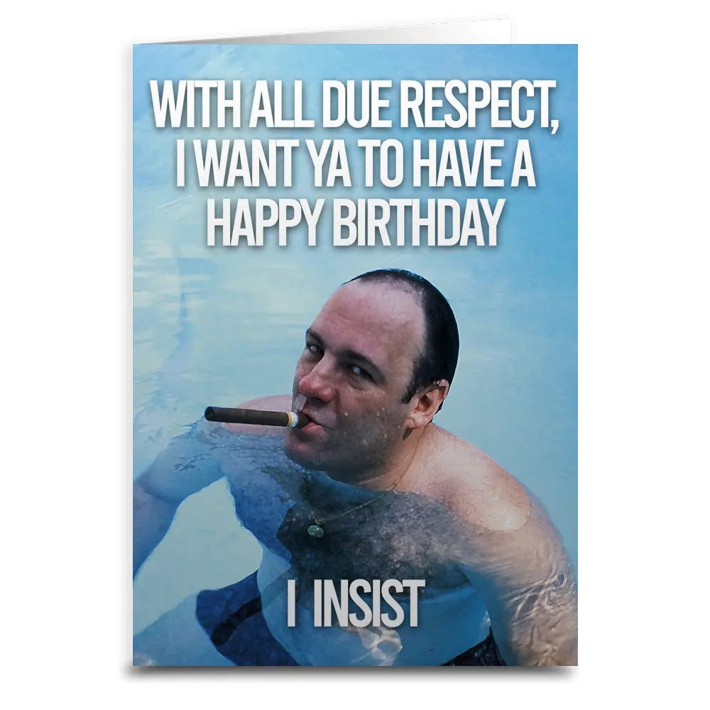 Shady Front Stationery > Greeting Cards Sopranos Inspired "I Want Ya To Have A Happy Birthday"Greeting Card 07386364 TONYSOPRANOCARD022325