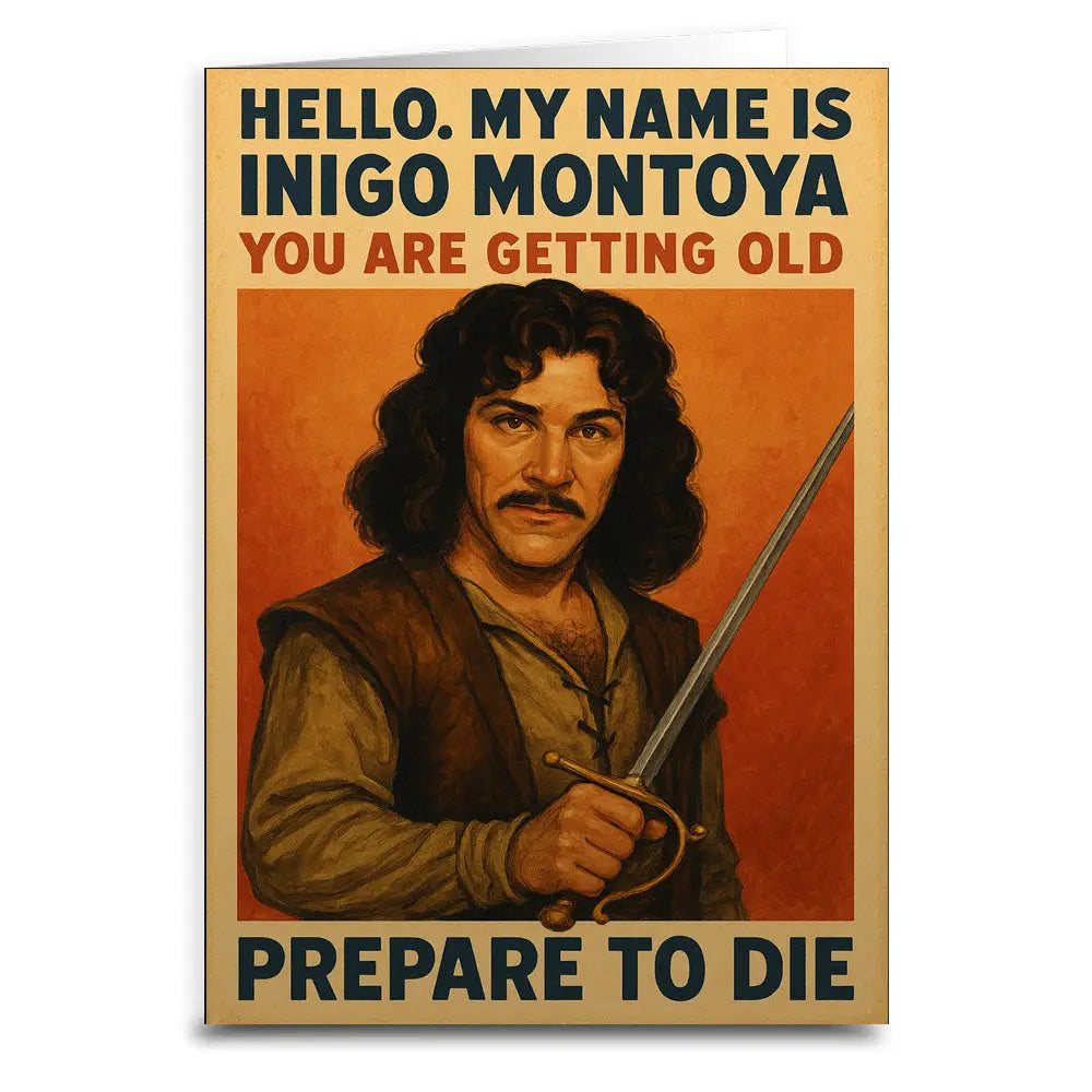 Shady Front Stationery > Greeting Cards You Are Getting Old Prepare To Die Birthday Greeting Card 11842812 INIGOMONTOYABIRTHDAYCARD082421