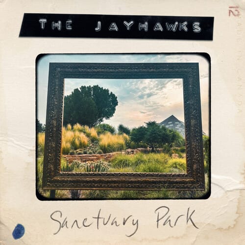 Sham Music > Compact Discs The Jayhawks - Sanctuary Park [CD] 732388032884 SHHA32884.2