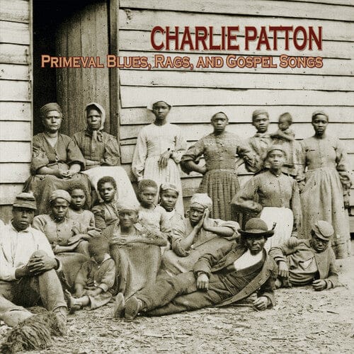 Shanachie Entertainment Corp Music > Vinyl Records Charlie Patton - Primeval Blues, Rags, and Gospel Songs (RSD 2026 Exclusive) 016351207418 YAZ2074.1