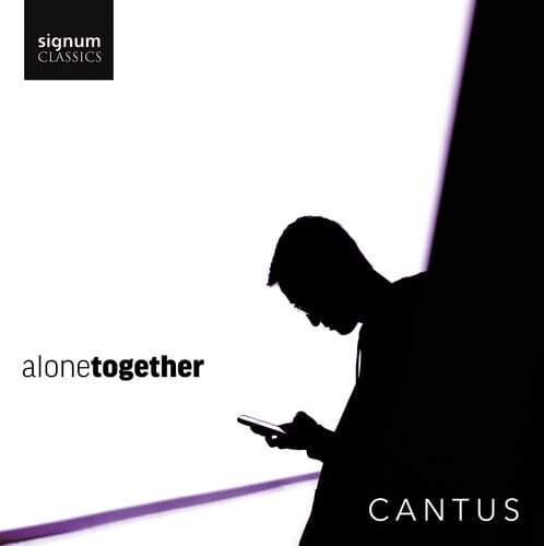 Signum Classics Music > Compact Discs Cantus - Alone Together [CD] 635212092422 SGUK924.2