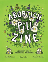 Silver Sprocket Comic Books ABORTION PILL ZINE A COMMUNITY GUIDE TO MISOPROSTOL AND MIFEPRISTONE (ONE-SHOT) 9798886200546 0724SP633