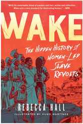 Simon & Schuster Graphic Novel Wake: The Hidden History of Women-Led Slave Revolts 9781982115197 ING-9781982115197