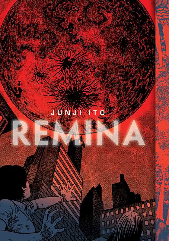 Simon & Schuster Manga` Remina by Junji Ito: Hardcover; 256 pages / English 9781974717477 9781974717477