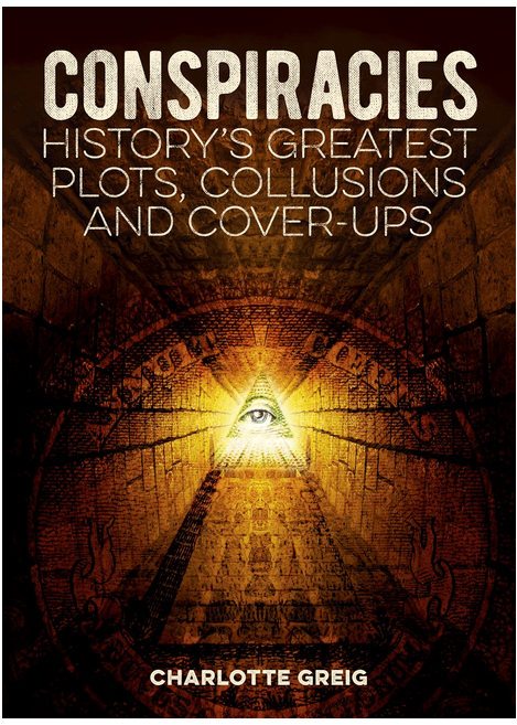 Sirius Books > True Crime & Conspiracy > Conspiracies Conspiracies: History's Greatest Plots, Collusions and Cover-Ups - Paperback 9781839403644 MC-49243