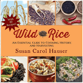 Skyhorse Publishing Books > Food, Drink, & Drugs > Cookbooks Wild Rice: An Essential Guide to Cooking, History, and Harvesting - Paperback 9781629145563 MC-43514