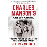 Skyhorse Publishing Books > True Crime & Conspiracy > True Crime Charles Manson's Creepy Crawl By Jeffrey Melnick Paperback 9781948924764