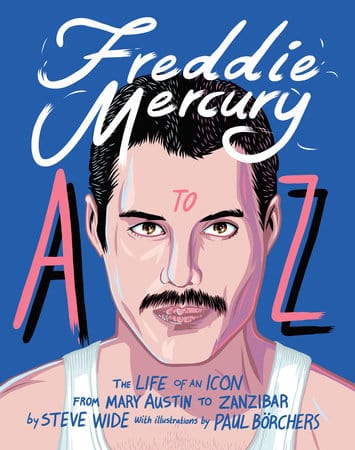 Smith Street Books Books > Art & Gifts > Music Freddie Mercury A to Z: The Life of an Icon from Mary Austin to Zanzibar 9781925811346