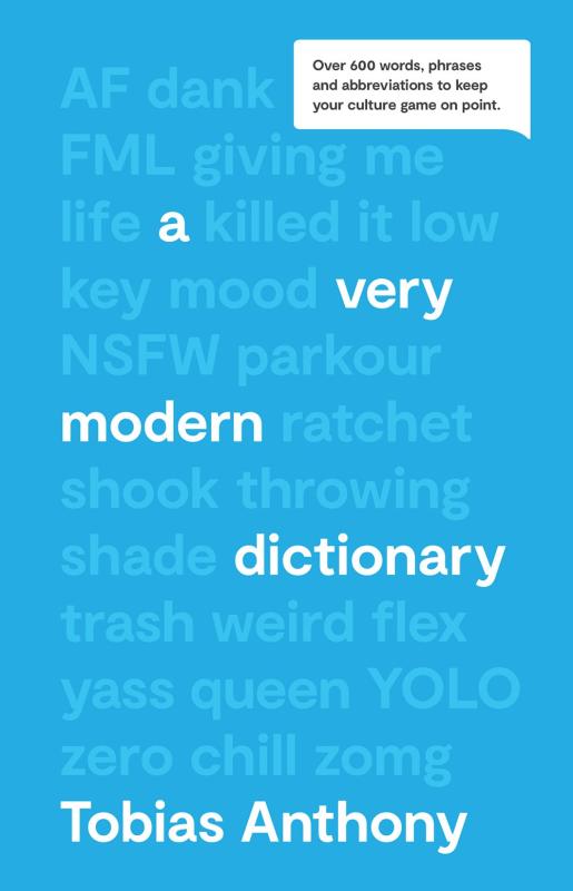  A Very Modern Dictionary: Over 600 Words, Phrases & Abbreviations to Keep Your Culture Game on Point  (Hardcover)