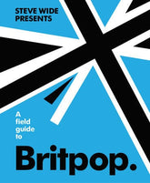 Smith Street Books Books > Music A Field Guide to Britpop 9781922417206