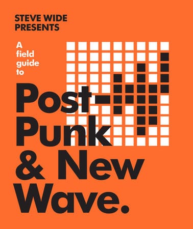 Smith Street Books Books > Music A Field Guide to Post-Punk & New Wave 9781925811766