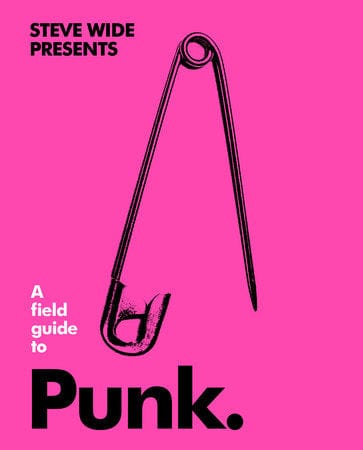 Smith Street Books Books > Music A Field Guide to Punk 9781925811759