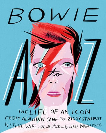Smith Street Books Books > Music Bowie A to Z: The Life of an Icon from Aladdin Sane to Ziggy Stardust 9781925418217