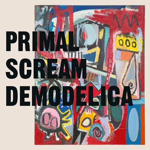 Primal Scream - Demodelica [UK]