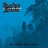 Sordid Blade Music > Vinyl Records Sordid Blade - Every Battle Has Its Glory 8054529000876 GSHL87.1