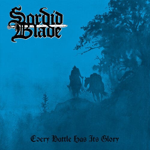 Sordid Blade - Every Battle Has Its Glory