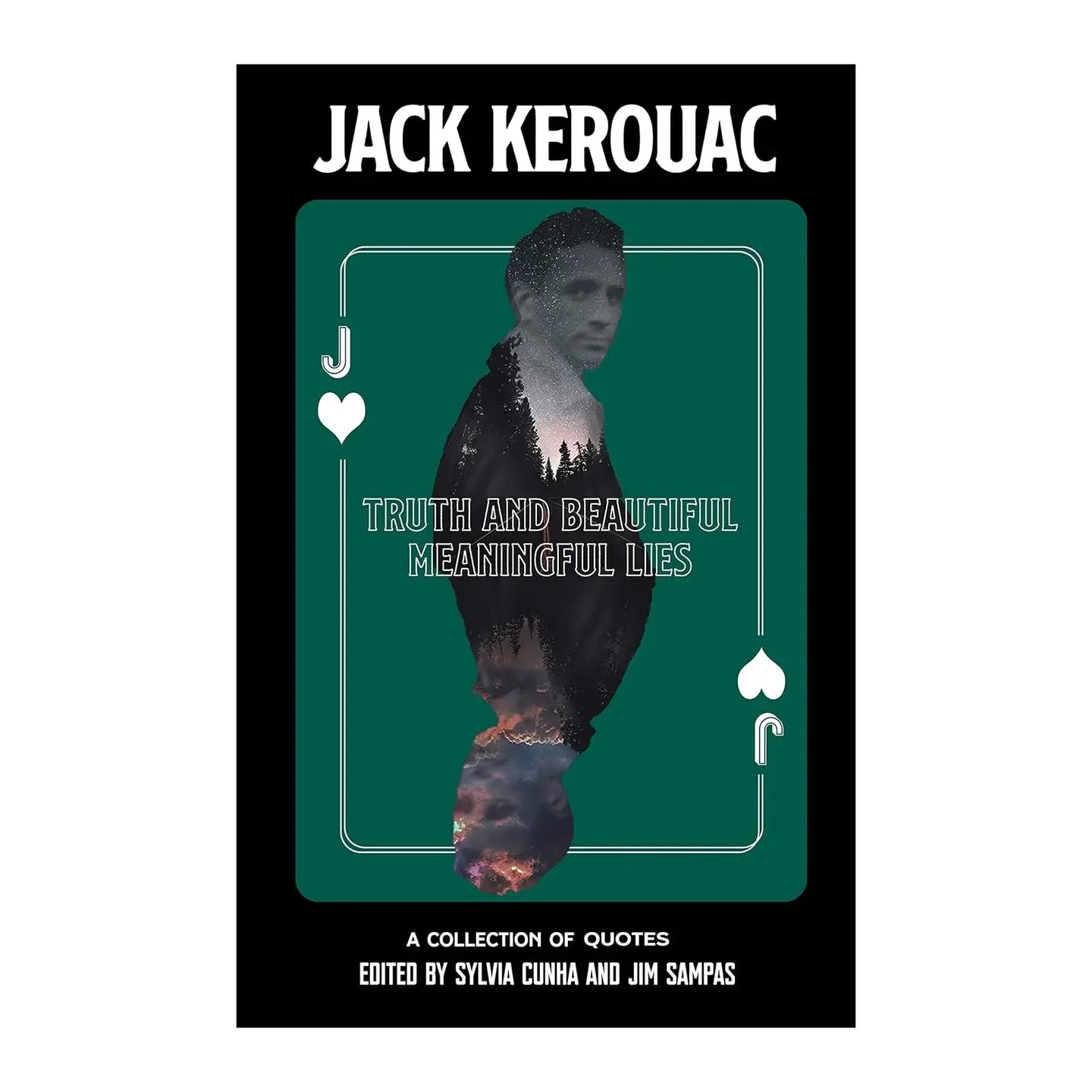Square Deal & Recordings Books Jack Kerouac Truth & Beautiful Meaningful Lies by Sylvia Cunha and Jim Sampas (Hardcover) 9781644282908529