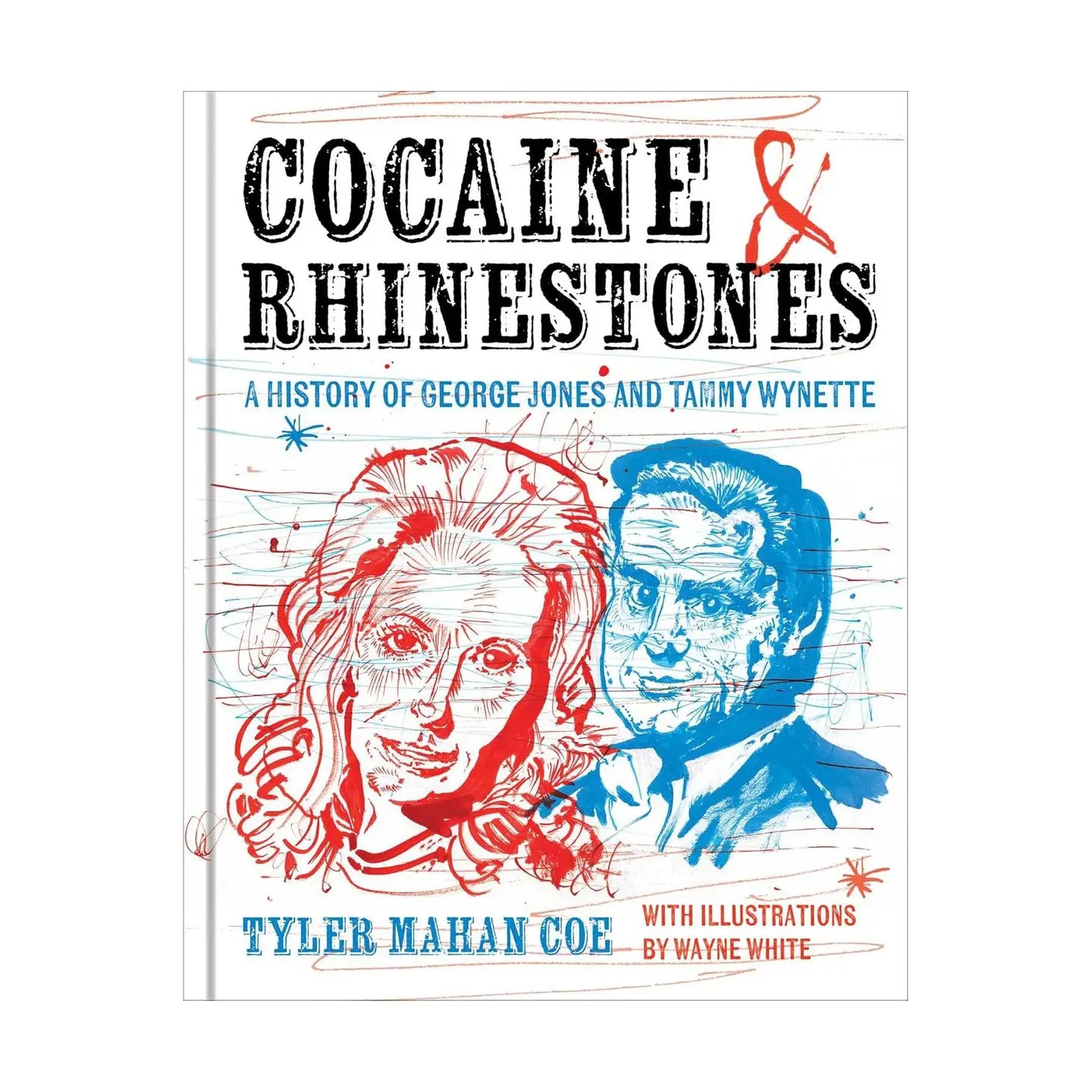 Square Deal & Recordings Books > Music & Film > Music Cocaine & Rhinestones: A History of George Jones and Tammy Wynette by Tyler Mahan Coe (Hardcover) 9781668015186 1-BOOK-978-1-6680-1518-6