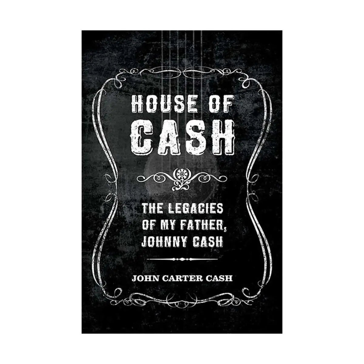 Square Deal & Recordings Books > Music & Film > Music House of Cash: The Legacies of My Father, Johnny Cash by John Carter Cash (Paperback) 9781608874798 1-BOOK-978-1-60887-479-8