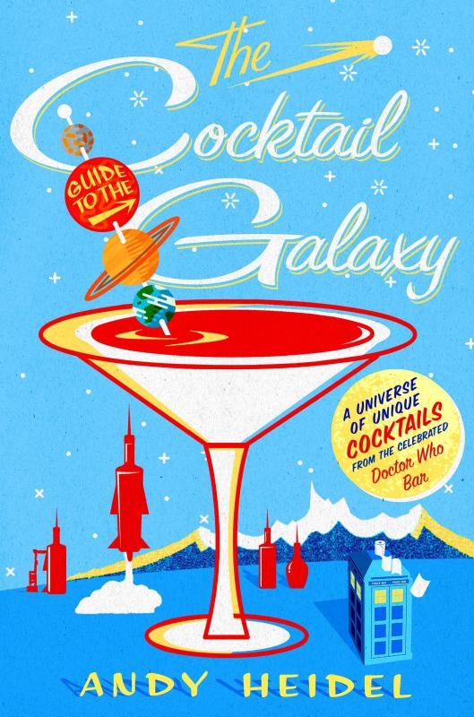 St. Martin's Griffin Books > Food, Drink, & Drugs > Booze The Cocktail Guide to the Galaxy: A Universe of Unique Cocktails from the Celebrated Doctor Who Bar - Hardcover 9781250121219 MC-48513