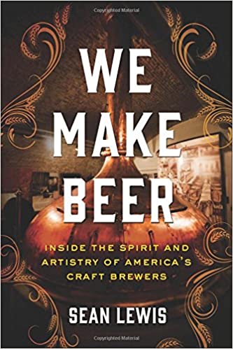 St. Martin's Press Books > Food, Drink, & Drugs > Booze We Make Beer: Inside the Spirit and Artistry of America's Craft Brewers - Hardcover 9781250017710 MC-29570