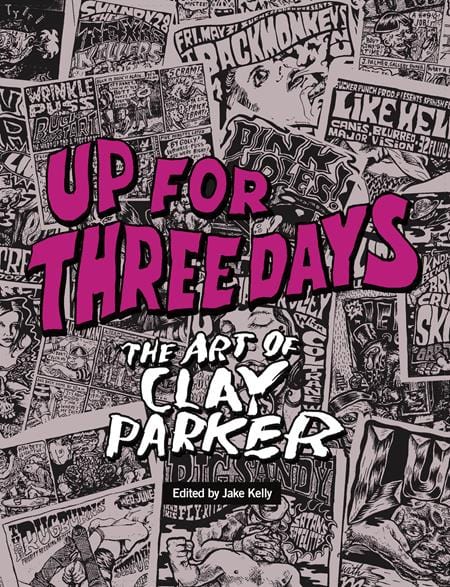 Stone Church Press Graphic Novel UP FOR THREE DAYS TP THE ART OF CLAY PARKER (MR) 9798987345771 1025SE0933