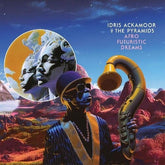 ACKAMOOR,IDRIS & THE PYRAMIDS Music > Vinyl Records Idris Ackamoor & The Pyramids - Afro Futuristic Dreams 4062548060881 SUT312.1