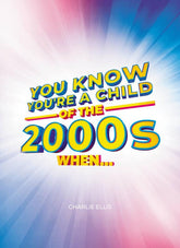 Summersdale Publishers Ltd Books > Art & Gifts > Novelties You Know You’re a Child of the 2000s When .... - Hardcover 9781787833135 MC-48933