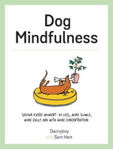 Summersdale Publishers Ltd Books > Art & Gifts > Pets Dog Mindfulness: Savour every moment. Do less, more slowly, more fully and with more concentration - Hardcover 9781787832459 MC-24655