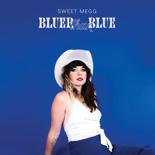 Sweet Megg Music > Vinyl Records Sweet Megg - Bluer Than Blue 644637033439 TTBY24002.1
