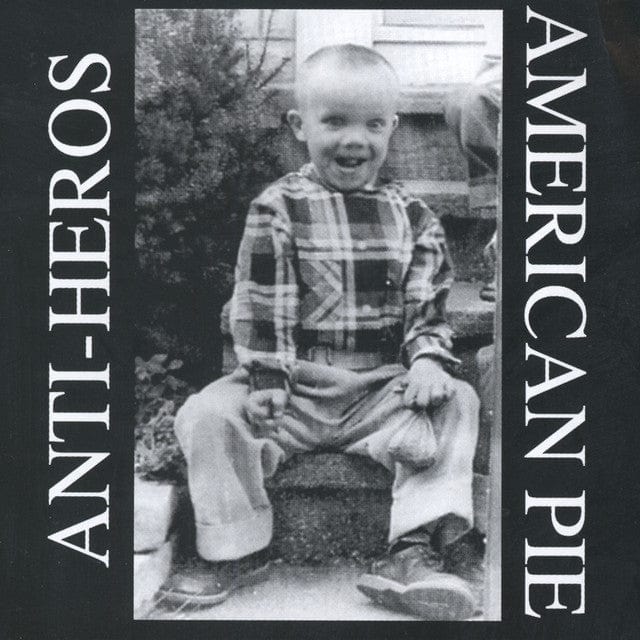 Anti Heros - American Pie