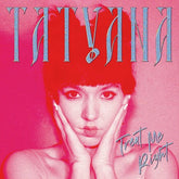 Tatyana - Treat Me Right (Clear)