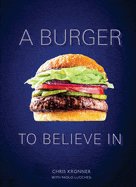 Ten Speed Press Books > Food, Drink, & Drugs > Cookbook A Burger to Believe in: Recipes and Fundamentals Hardcover 9780399579264