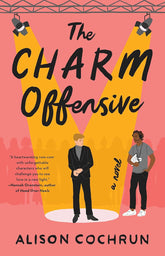 Texas Bookman Books > Fiction The Charm Offensive by Alison Cochrun 9781982170714 9781982170714