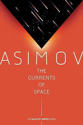 Texas Bookman Books > Fiction The Currents of Space (Galactic Empire) by Isaac Asimov 9780593160039 9780593160039