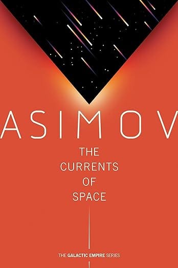 Texas Bookman Books > Fiction The Currents of Space (Galactic Empire) by Isaac Asimov 9780593160039 9780593160039
