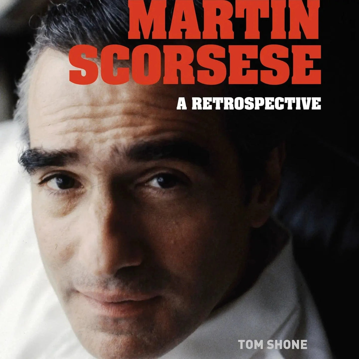 Texas Bookman Books > Film & Music > Film Martin Scorsese: A Retrospective by Tom Shone (Hardcover) 9781786750372 2502071