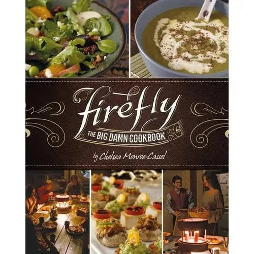 Texas Bookman Books > Food, Drink & Drug > Cookbook Firefly - the Big Damn Cookbook Hardcover 9781789092417 2404066