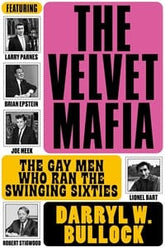 Texas Bookman Books > History The Velvet Mafia: The Gay Men Who Ran the Swinging Sixties by Darryl W. Bullock (Hardcover) 9781787602311