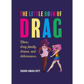 Texas Bookman Books > Lifestyle > LGBTQ+ > Drag Queens The Little Book of Drag Hardcover 9781912983537 2410026