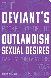 Texas Bookman Books > Lifestyle > Sex Deviant's Pocket Guide to the Outlandish Sexual Desires... 9780760366325 2109247