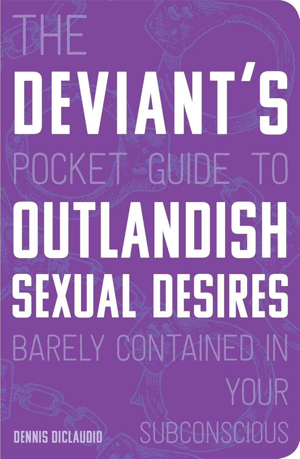 Texas Bookman Books > Lifestyle > Sex Deviant's Pocket Guide to the Outlandish Sexual Desires... 9780760366325 2109247