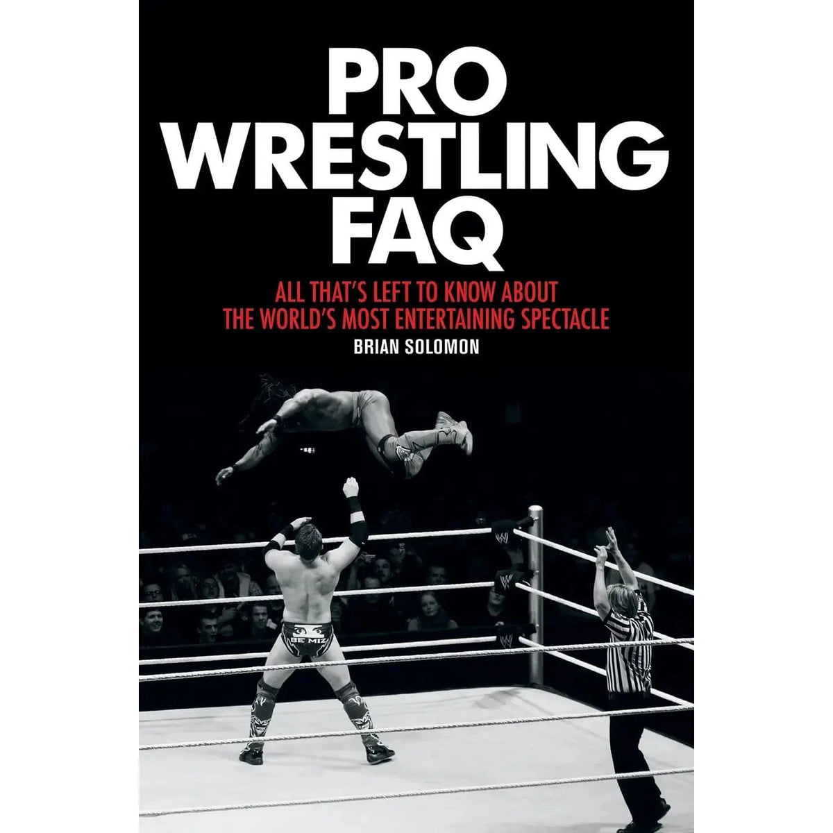Texas Bookman Books > Lifestyle > Sports Pro Wrestling Faq (Paperback) 9781617135996 2211282