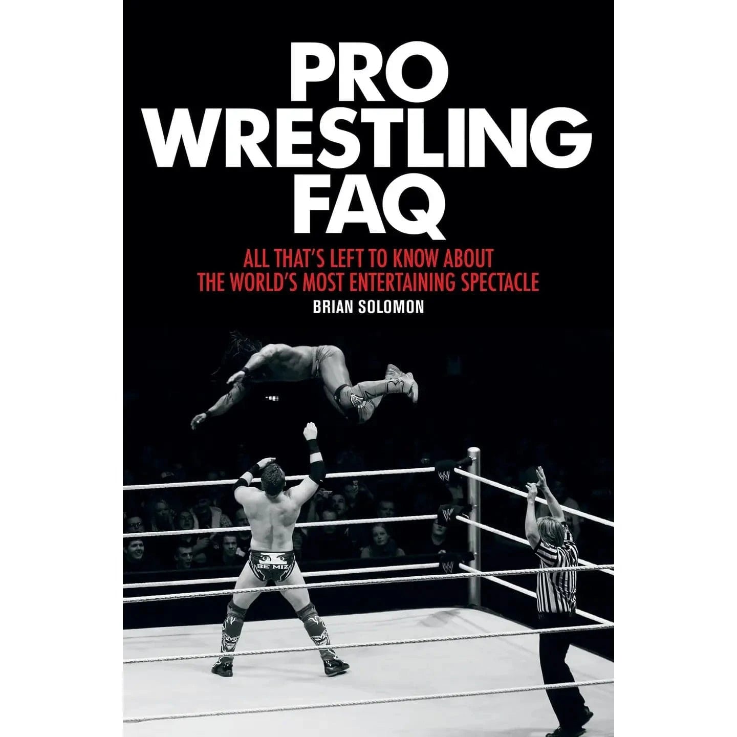 Texas Bookman Books > Lifestyle > Sports Pro Wrestling Faq (Paperback) 9781617135996 2211282