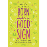 Texas Bookman Books > Occult Born Under A Good Sign: Make the Most of Your Astrological Sign by Kristy Robinett (Paperback) 9780738757162 2504292