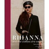 Texas Bookman Books > Pop Culture Rihanna: And the Clothes She Wears by Terry Newman (Hardcover) 9781788842211