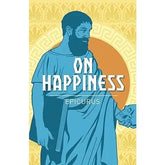 Texas Bookman Books > Smarts > Philosophy On Happiness by Epicurus (Arc Classics) Paperback 9781398806528