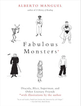 Texas Bookman Books > True Crime & Conspiracy > Myths & Monsters Fabulous Monsters: Dracula, Alice, Superman, and Other Literary Friends 9780300255355