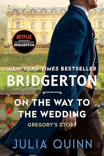 Texas Bookman Books > Fiction On the Way to the Wedding: Bridgerton: Gregory's Story 9780063141308 9780063141308